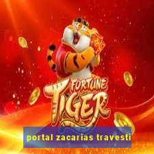 portal zacarias travesti